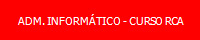 ADM. INFORM�TICO - CURSO RCA